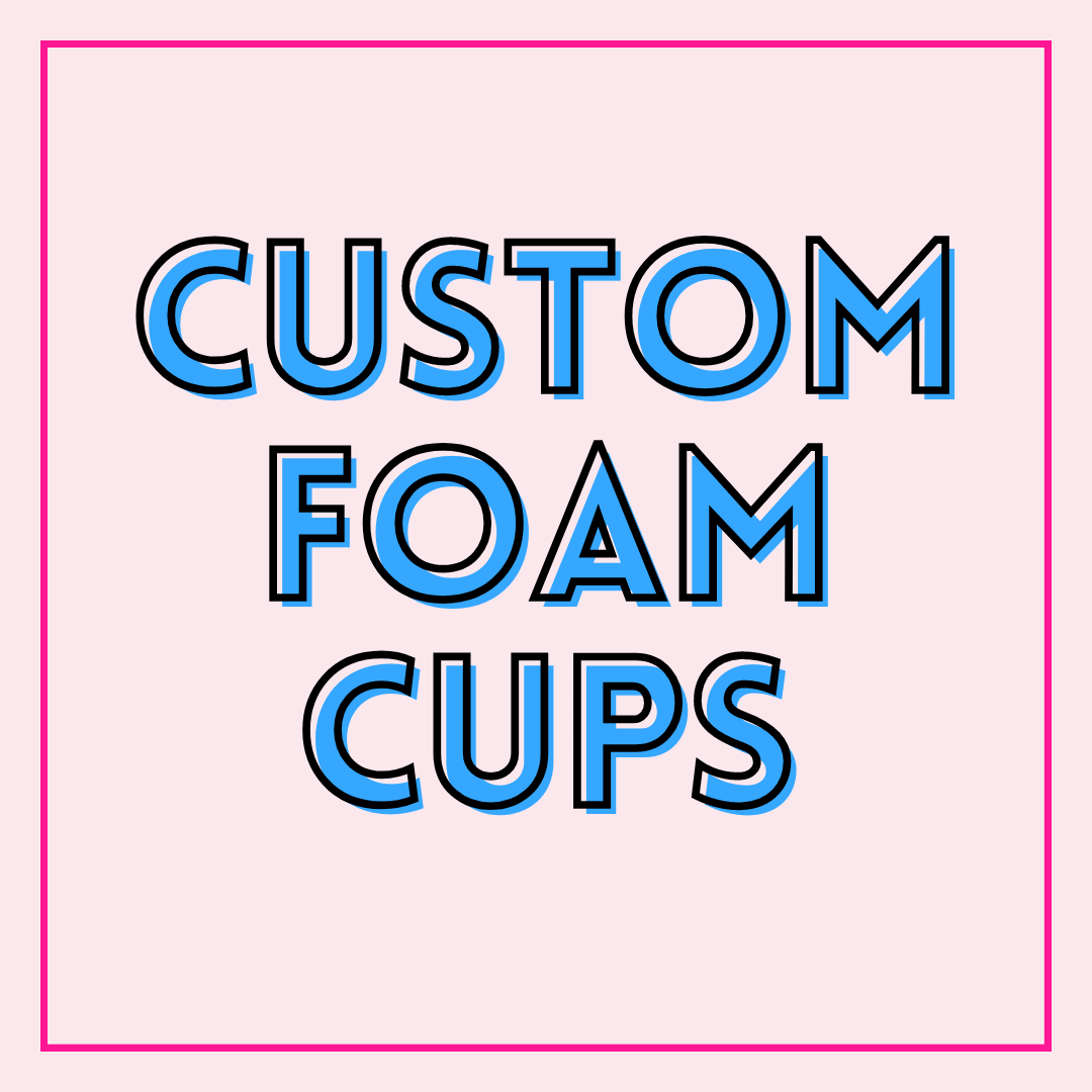 Custom Foam Cups