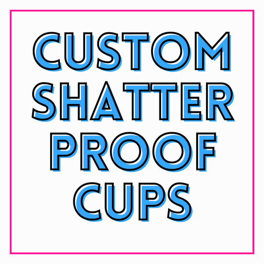 Custom Shatterproof Cups