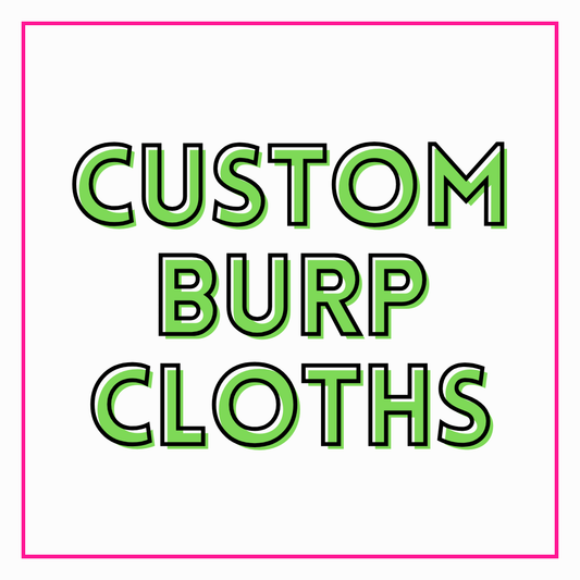 Custom Burp Cloth